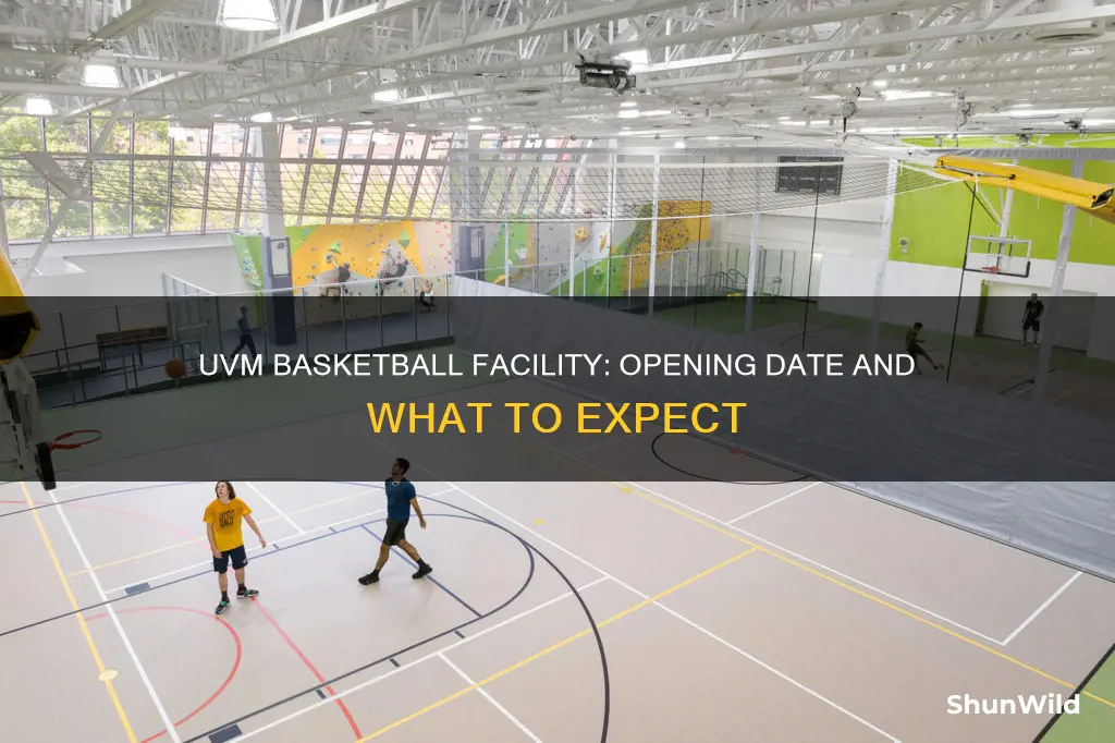 when will the new uvm basketball facility open