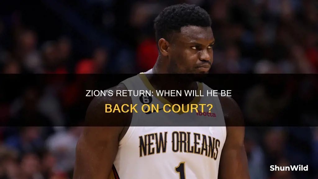 when will zion williamson return to basketball