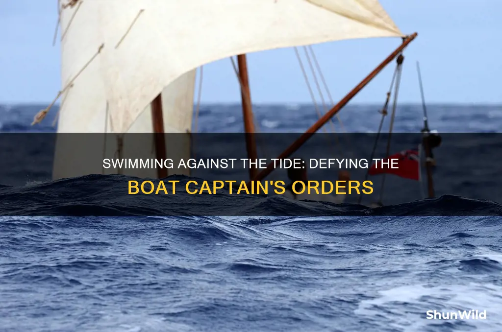 when you go against the boat captain