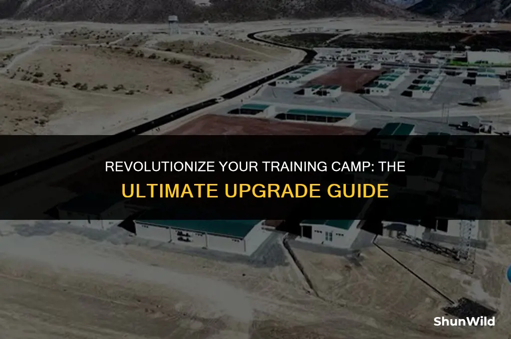when you upgrade training camp