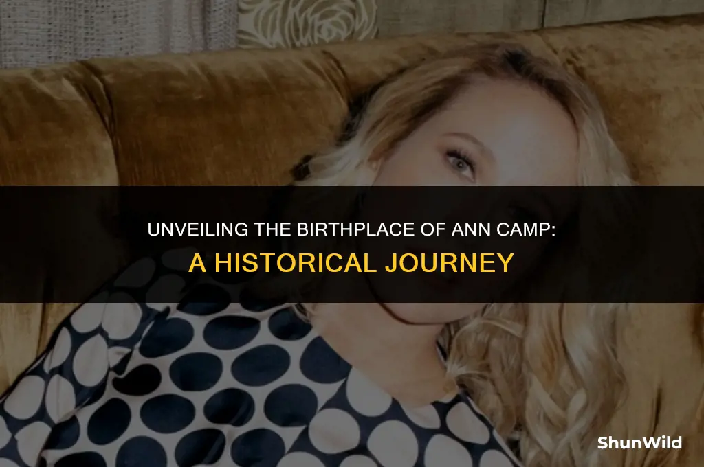 where ann camp was born