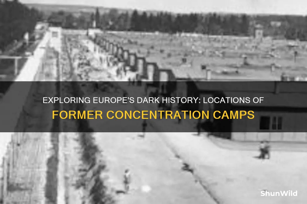 where are the concentration camps in europe