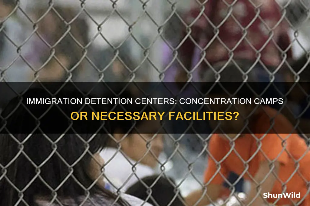 where are the immigration detention centers concentration camps