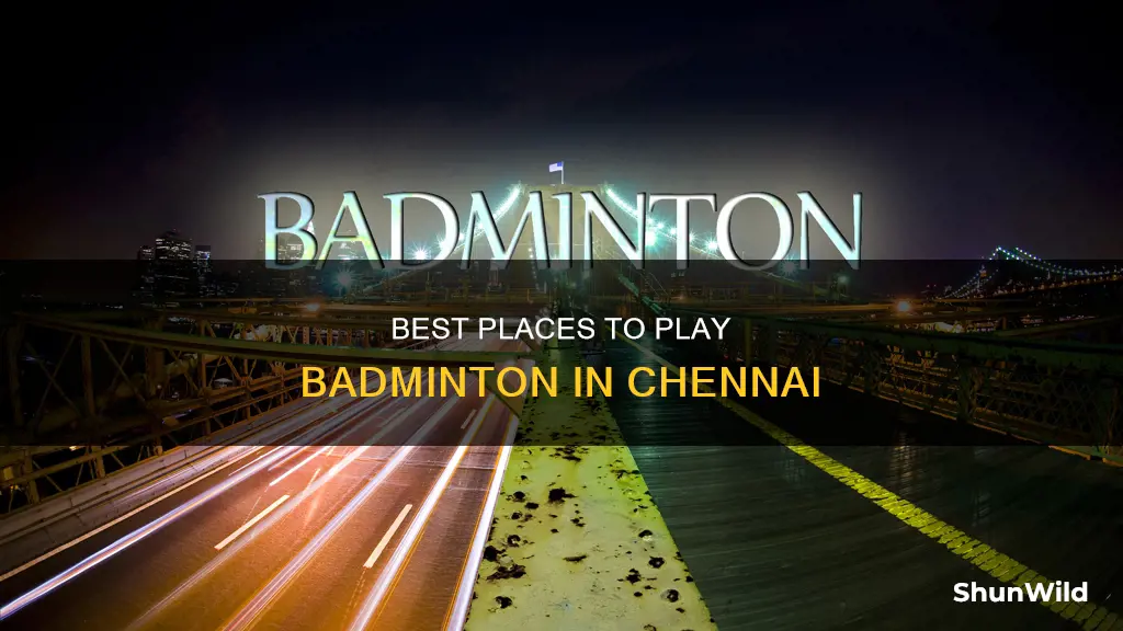where can i play badminton in chennai