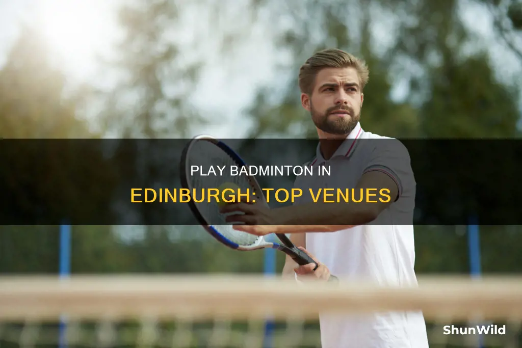 where can i play badminton in edinburgh