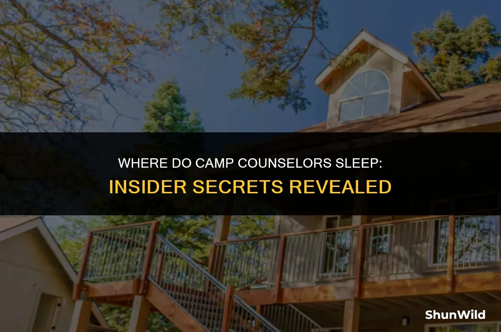 where do camp counselors sleep