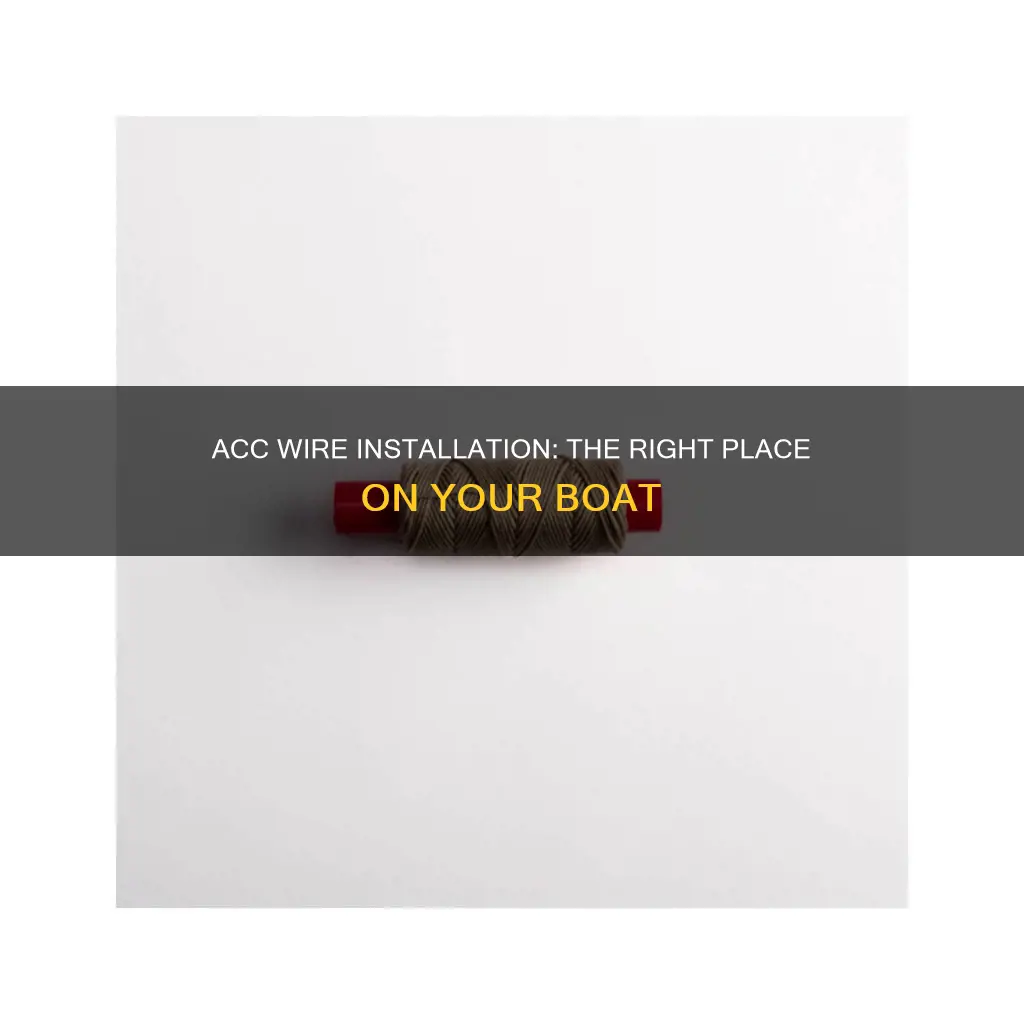 where does acc wire go on a boat