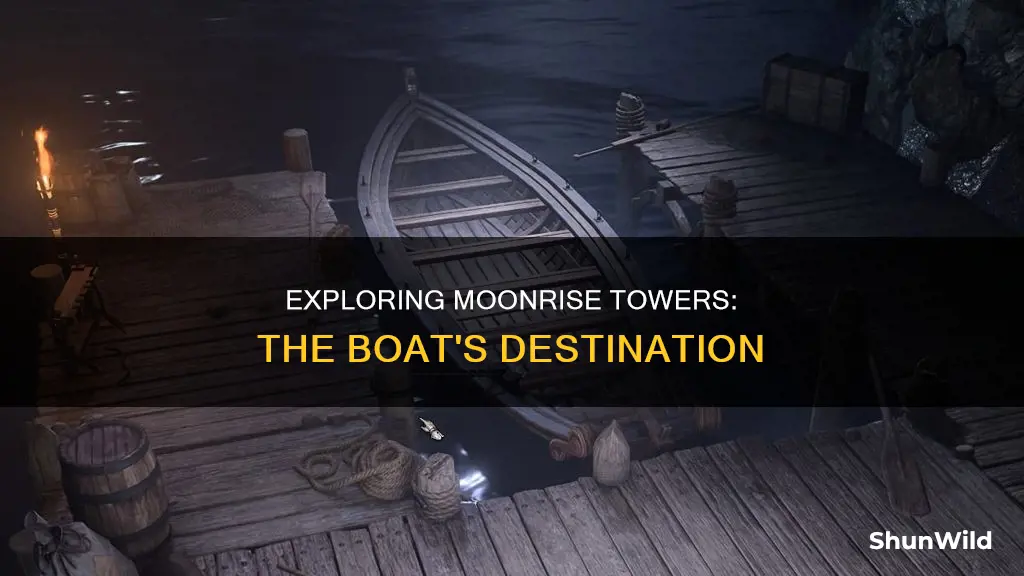 where does the boat in moonrise towers go