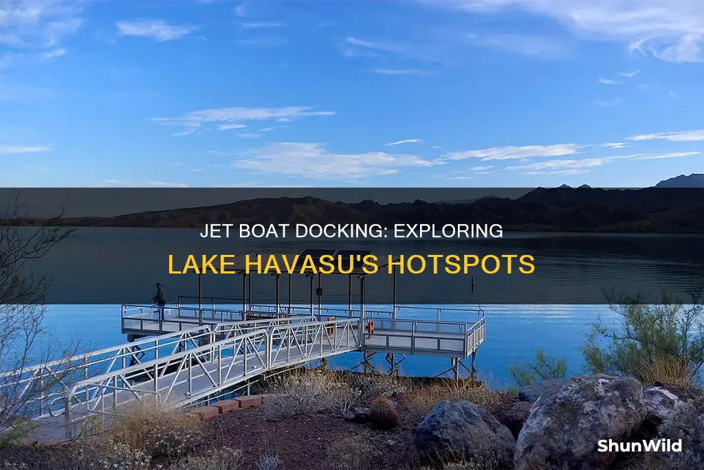 where does the jet boat dock in lake havasu