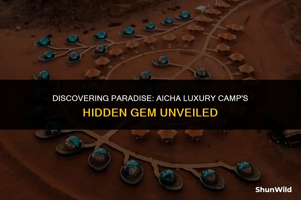 where is aicha luxury camp