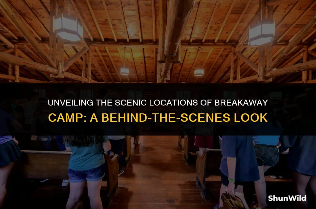 where is breakaway camp filmed
