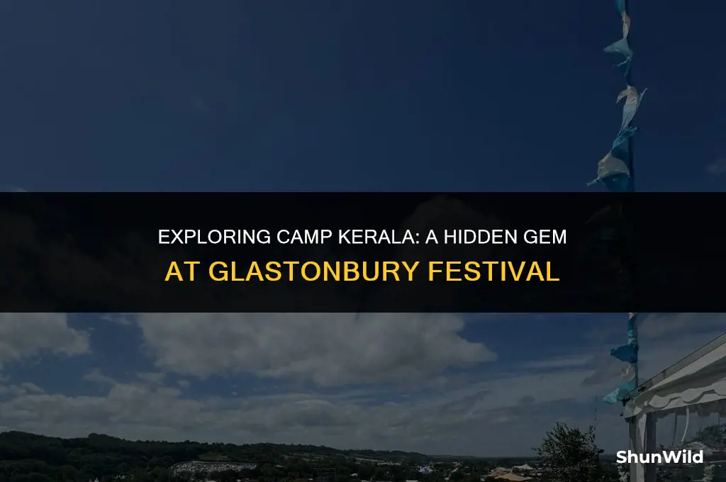 where is camp kerala glastonbury
