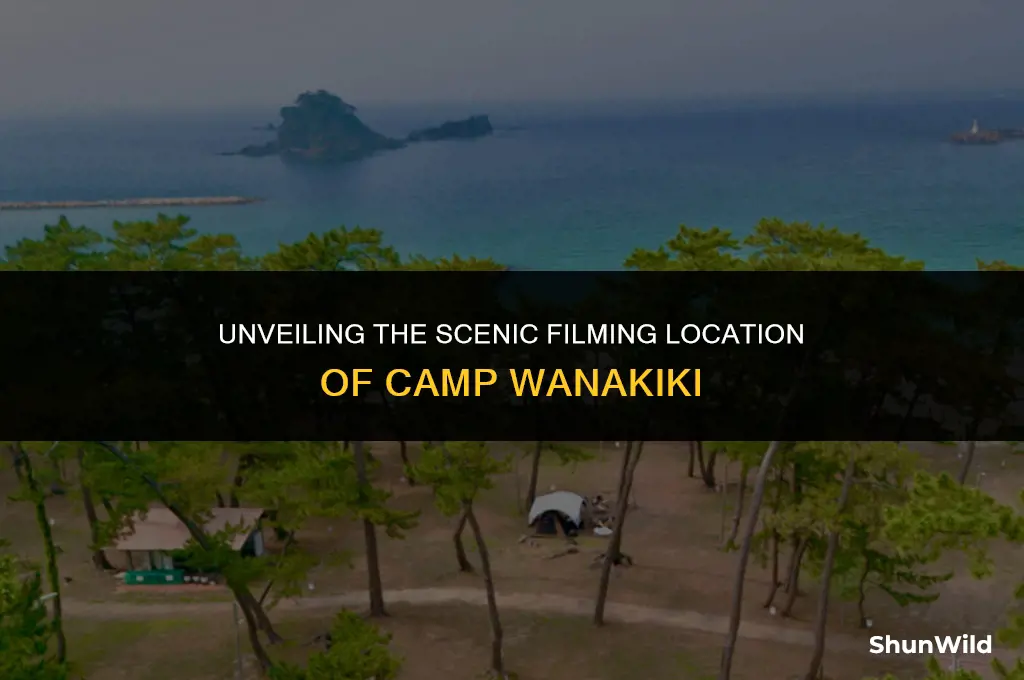 where is camp wanakiki filmed