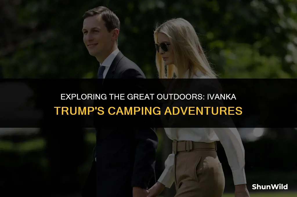 where is ivanka trump camping