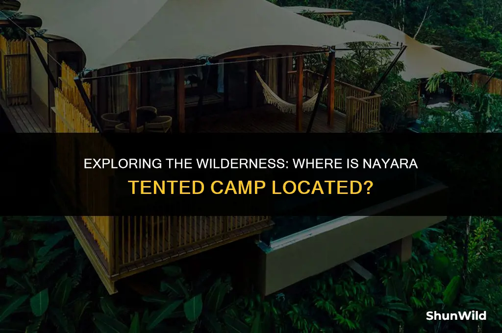 where is nayara tented camp