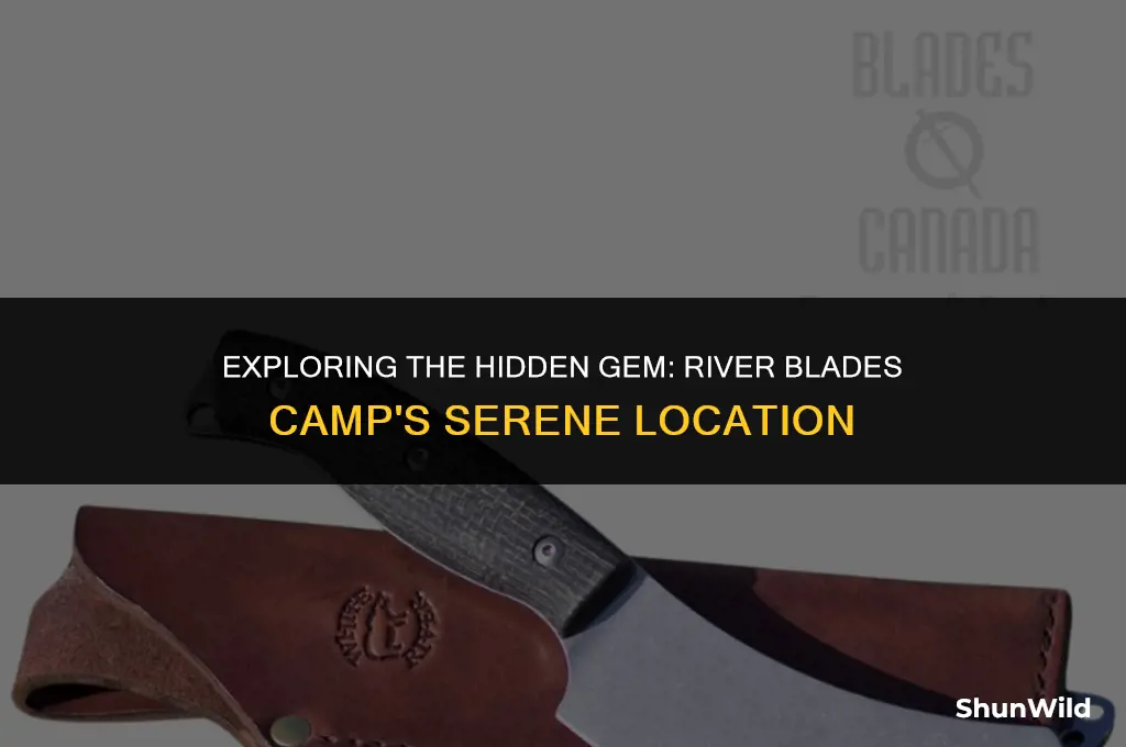 where is river blades camp