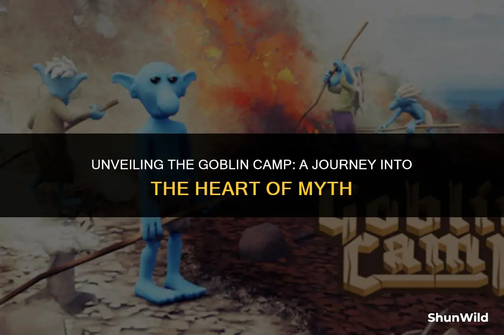 where is the goblin camp