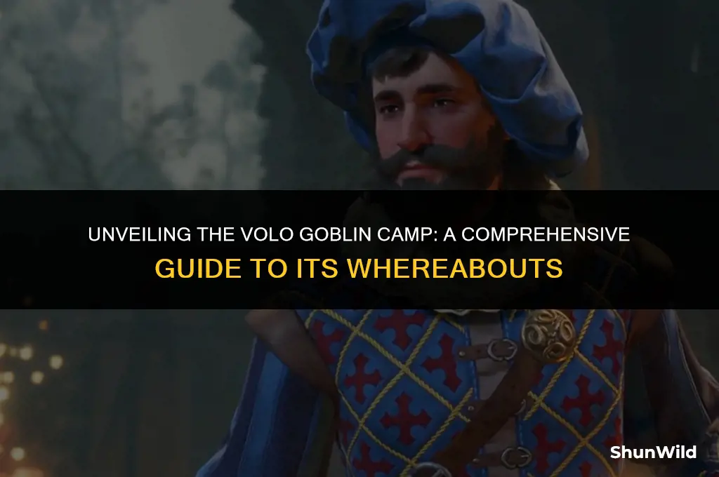 where is volo goblin camp