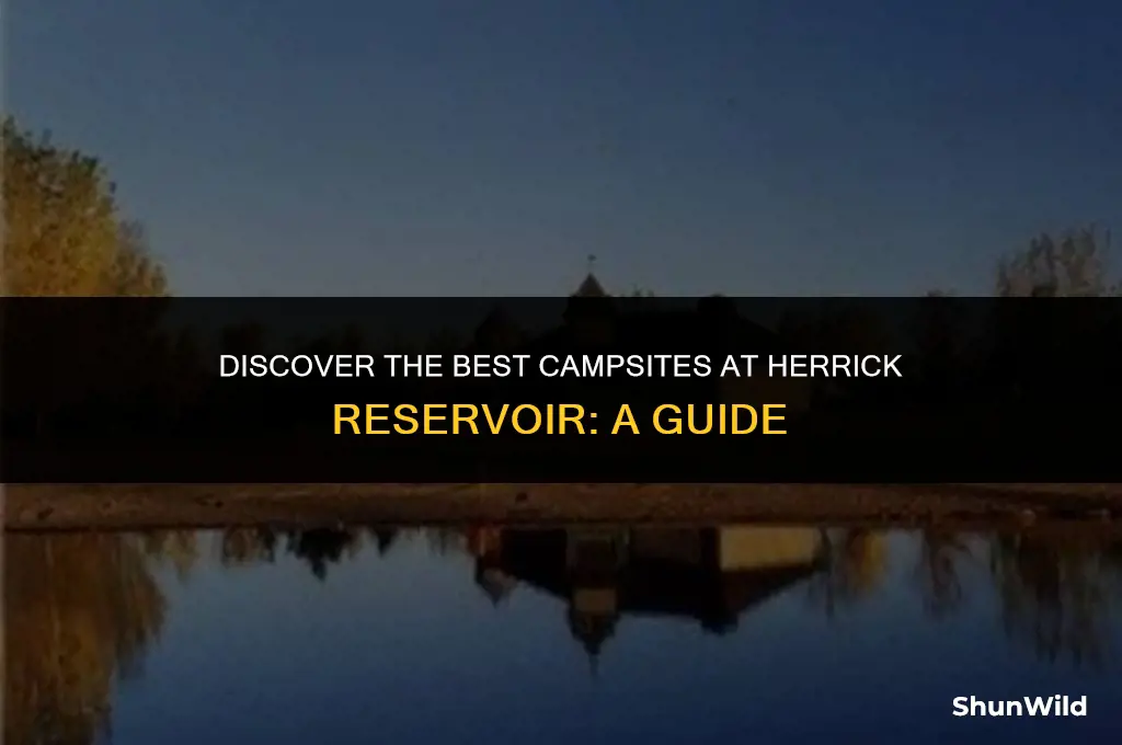 where to camp at herrickreservoir