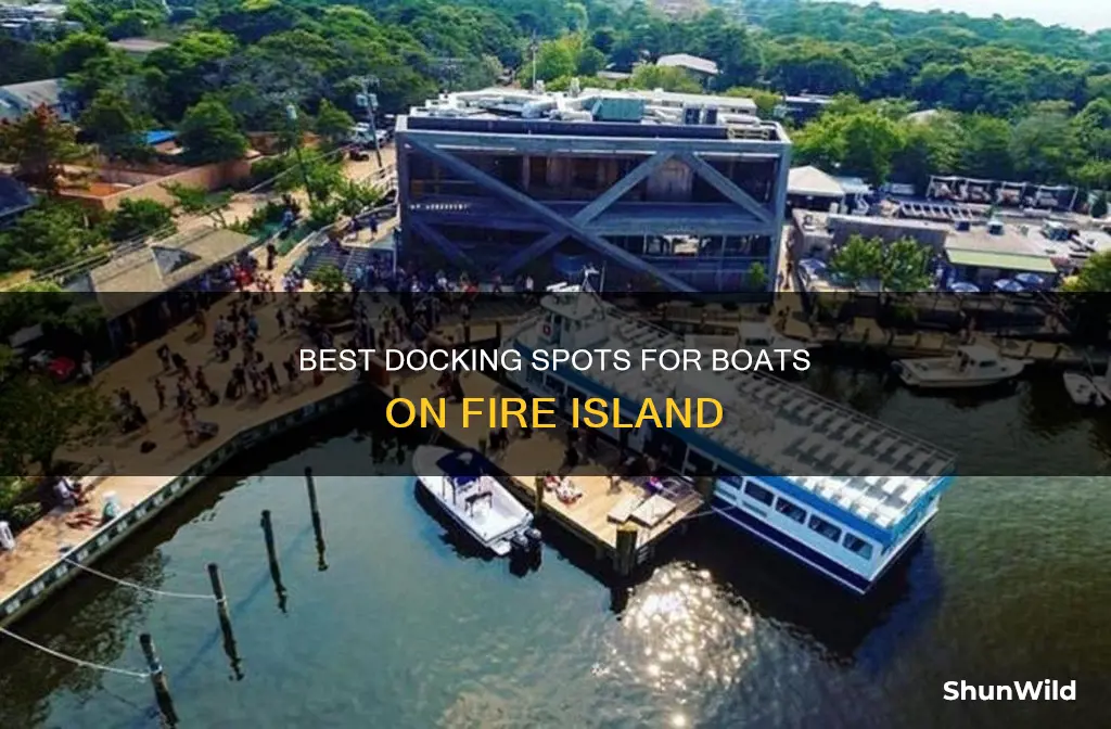 where to dock boat on fire island