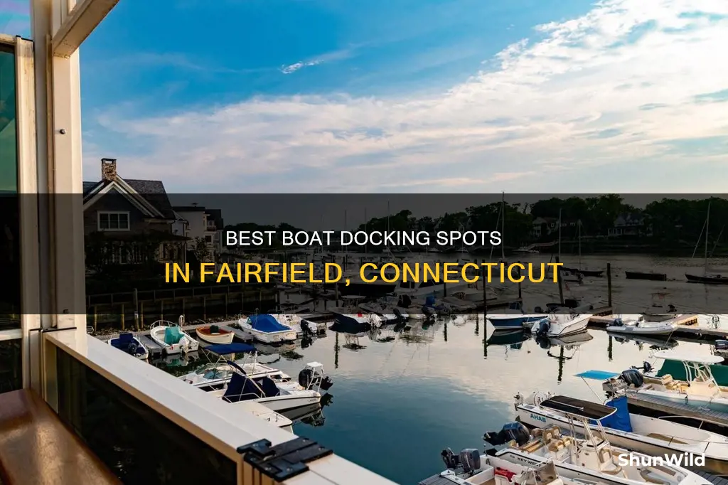 where to dock your boat in fairfield ct