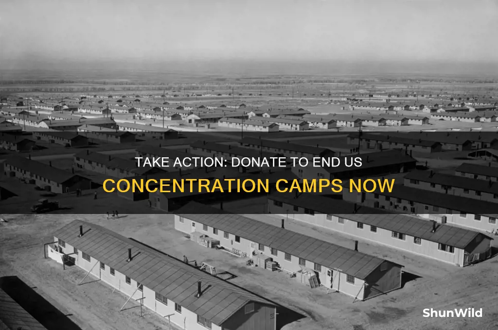 where to donate to help stop concentration camps in us
