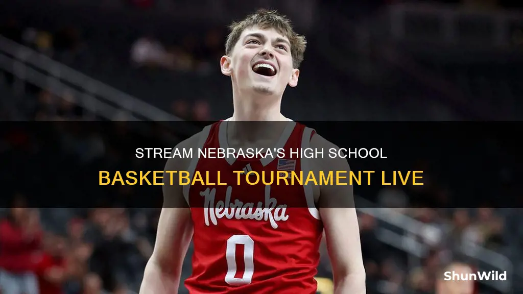 where to stream nebraska high school basketball tournament