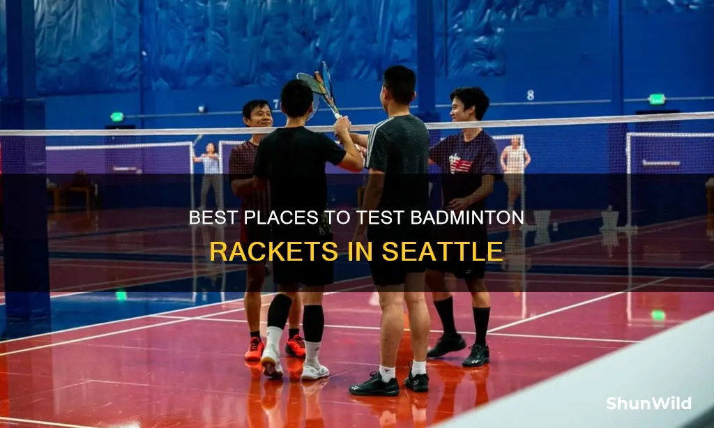 where to try out badminton rackets seattle