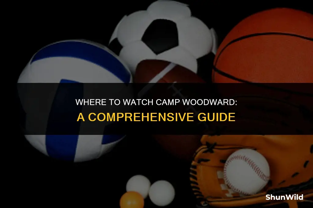 where to watch camp woodward