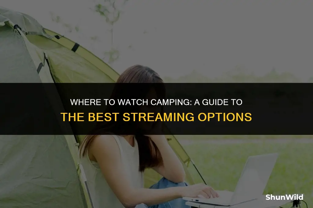 where to watch camping