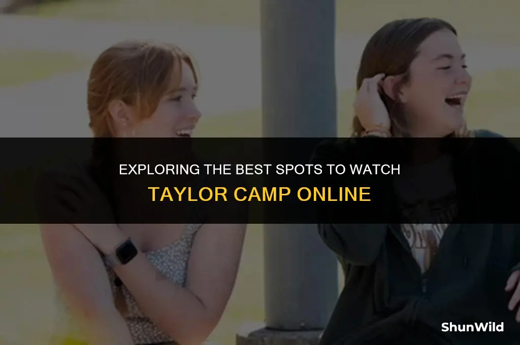 where to watch taylor camp