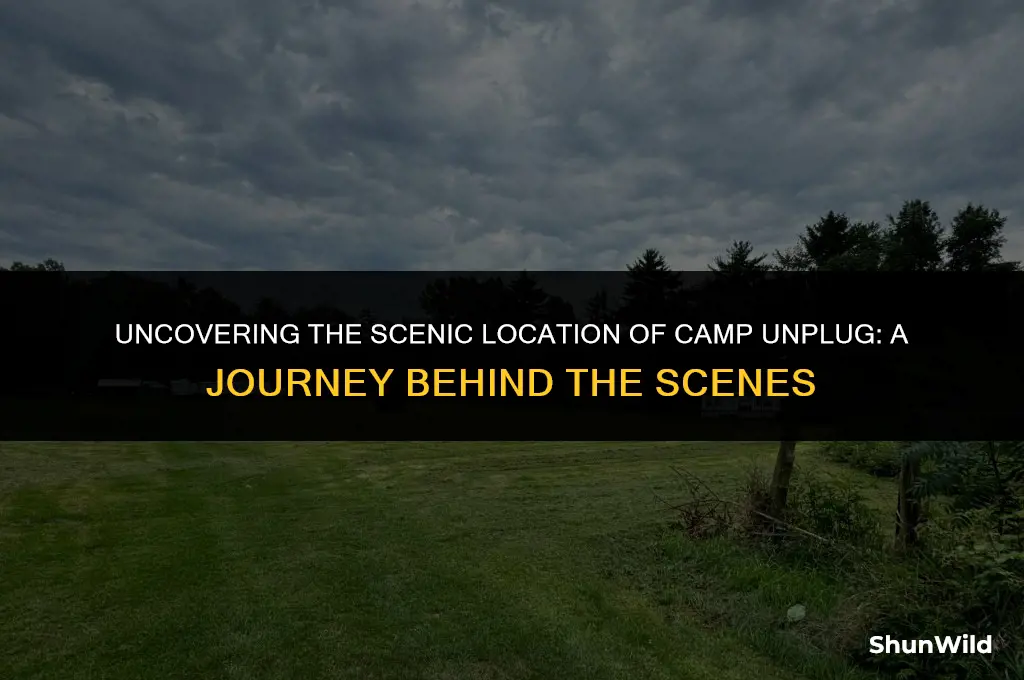 where was camp unplug filmed