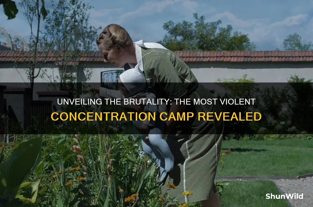 where was the most violent concentration camp