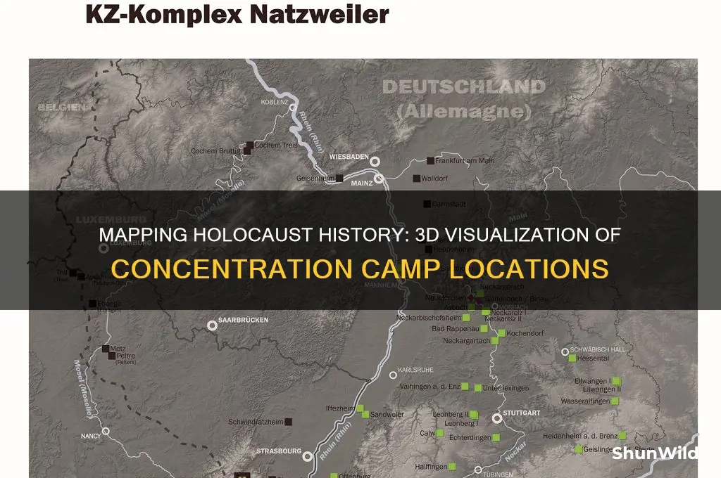 where were all the concentration camps 3d map