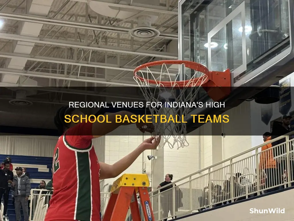 where will indiana high school basketball regionals be hel