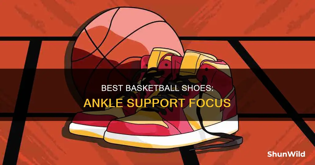 which basketball shoes have best ankle support