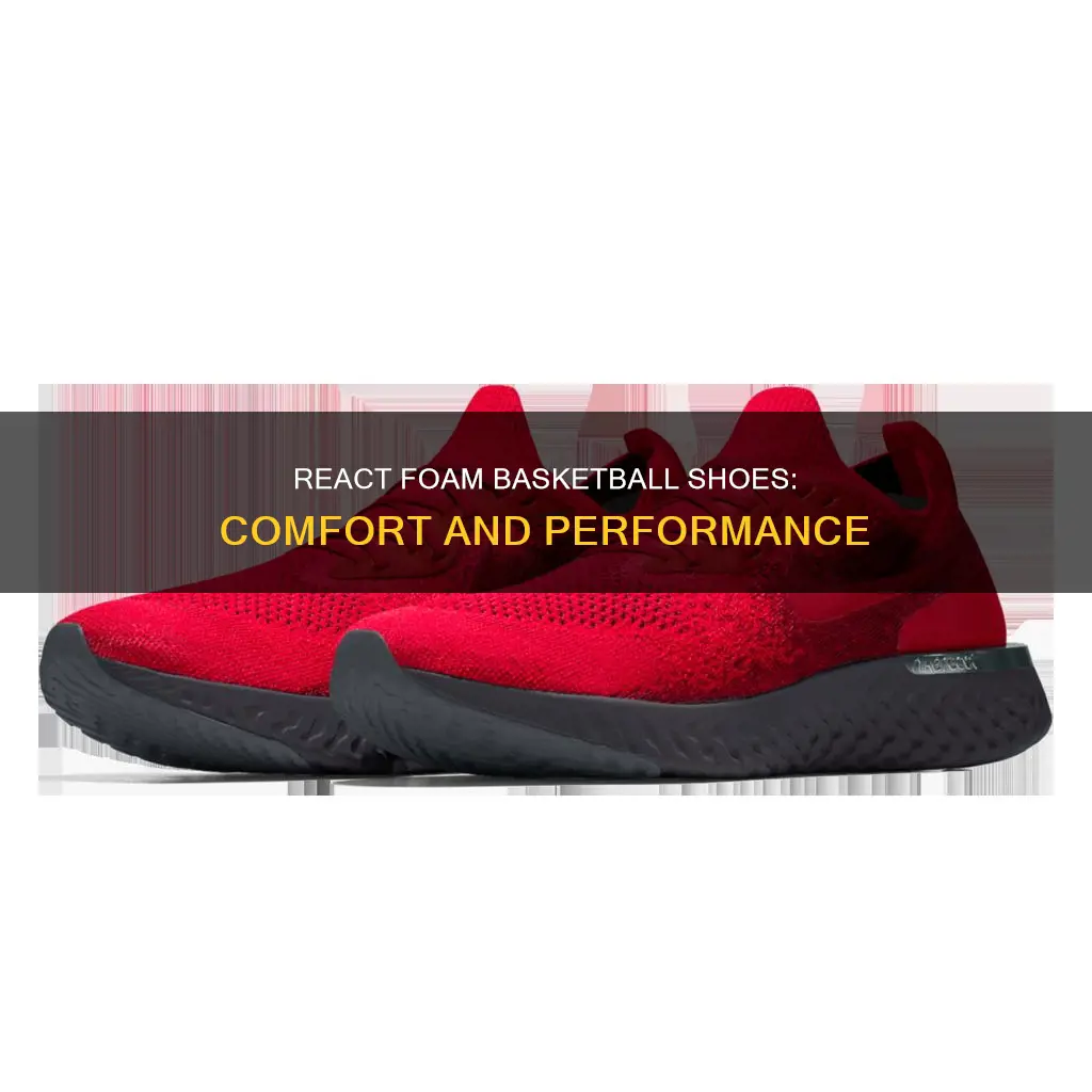 which basketball shoes react foam