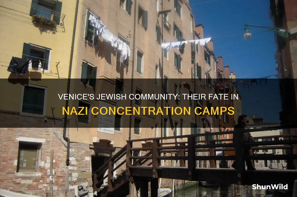 which concentration camp did the jews of venice go to