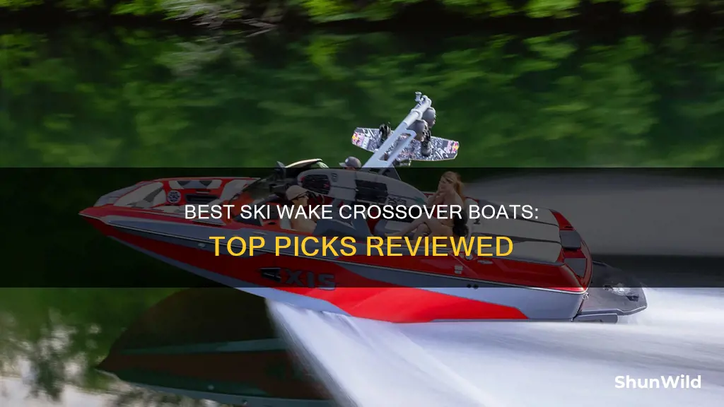 which crossover ski boat has the best ski wakes