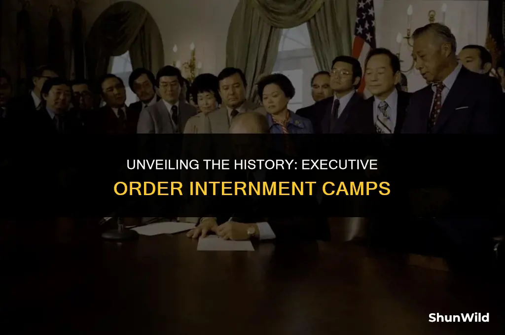 which executive order internment camps