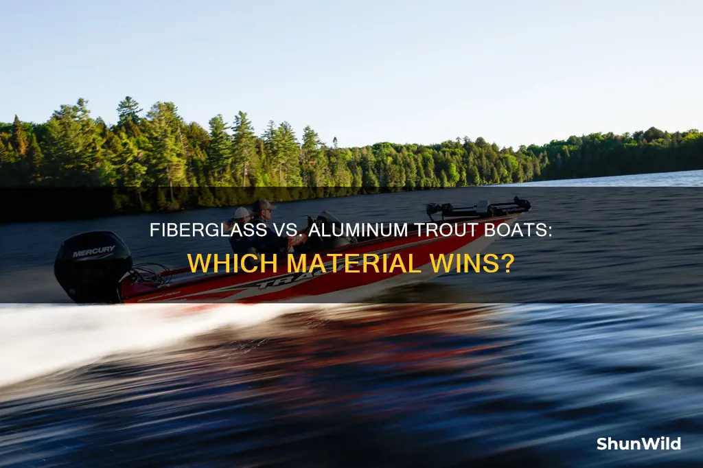 which is better fiberglass ot alum trout boat