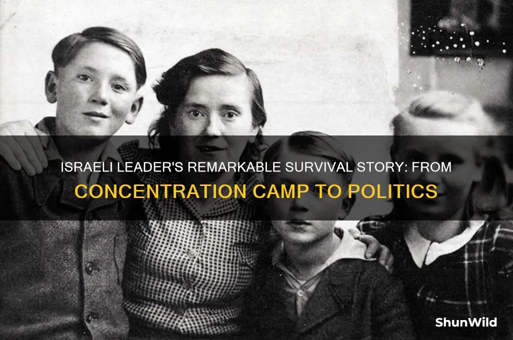 which israeli politician survived a concentration camp