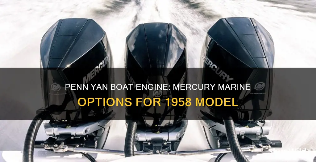 which mercury marine engine fits a 1958 penn yan boat