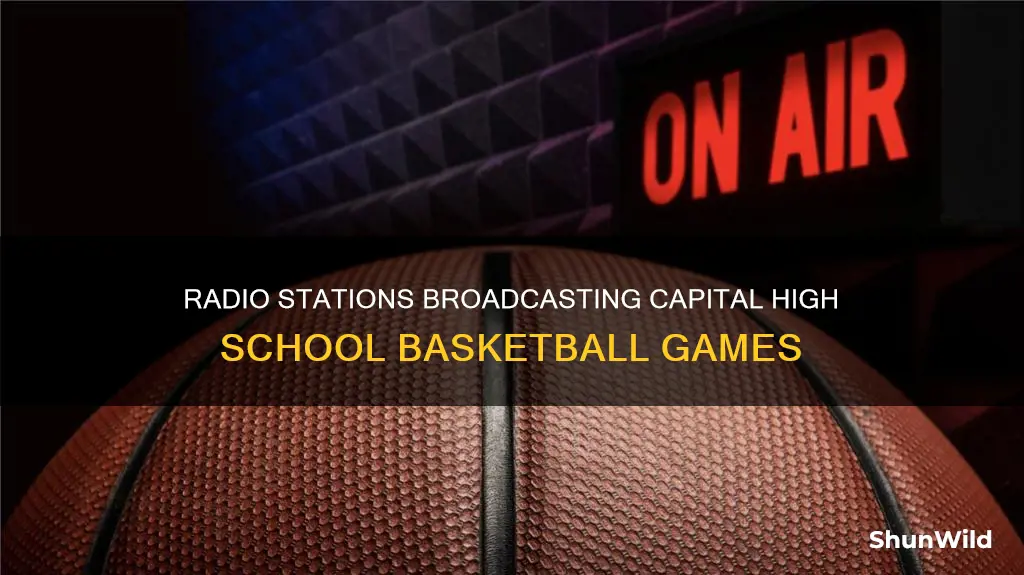which radio station broadcasts capital high school basketball
