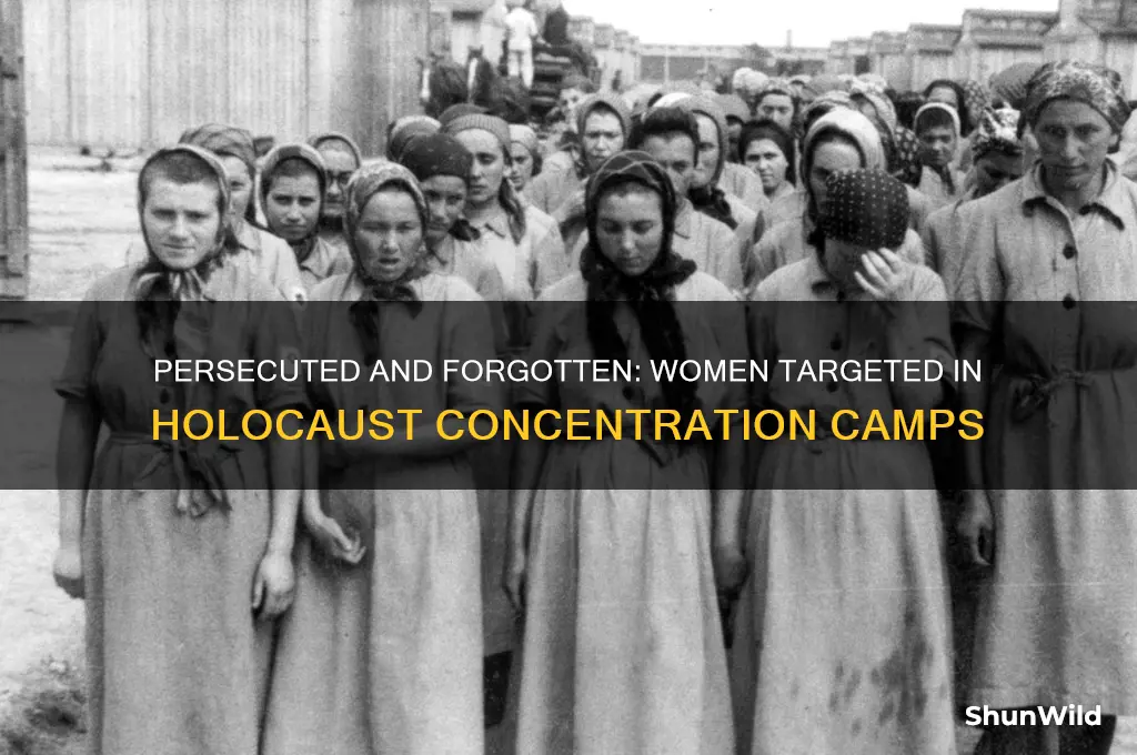 which women were targeted in the holocaust concentration camps