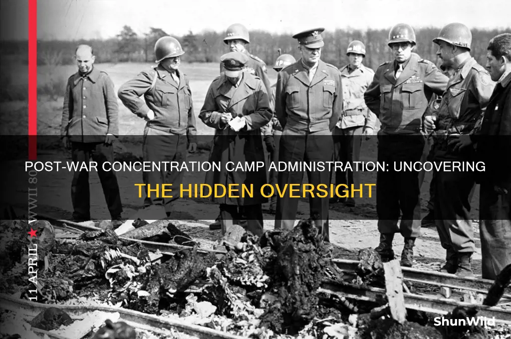 who administered the concentration camps after the war
