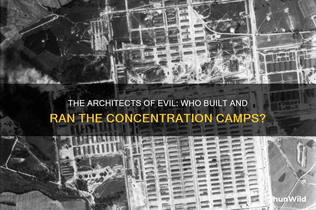 who built and ran the concentration camps during the holocaust