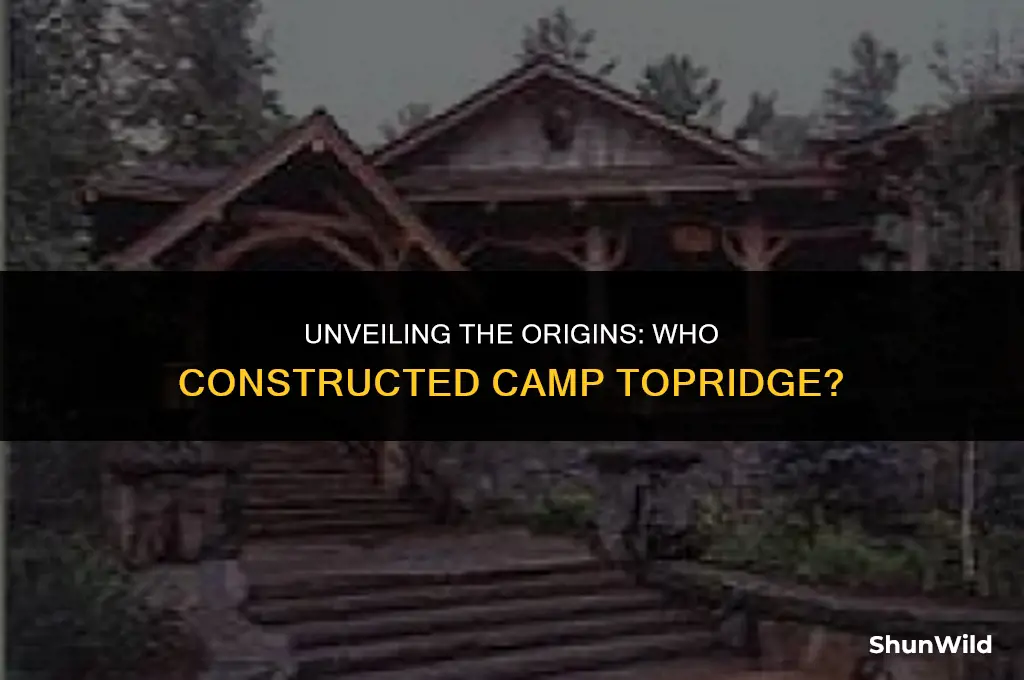 who built camp topridge