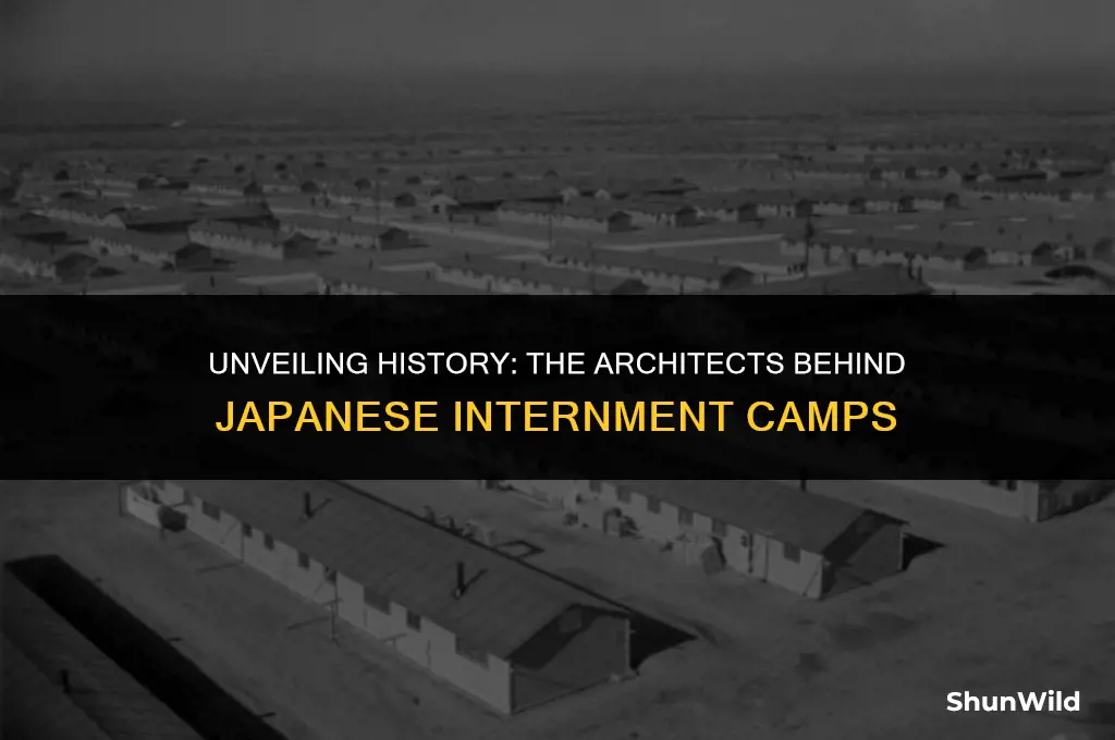 who built japanese internment camps