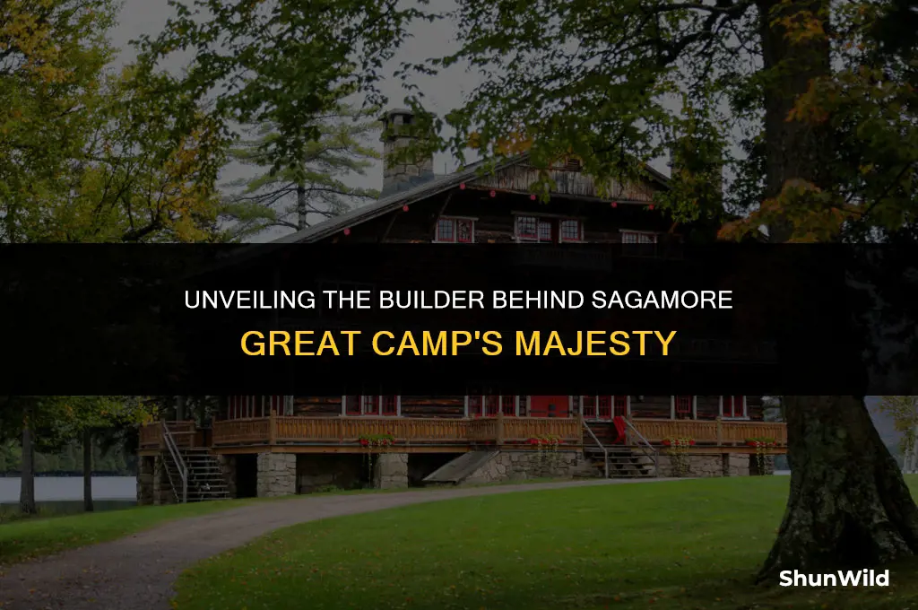 who built sagamore great camp